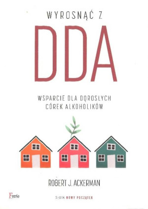Wyrosnąć z DDA. Wsparcie dla dorosłych córek alkoholików