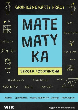 Matematyka. Graficzne karty pracy. Szkoła Podstawowa