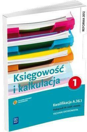 Kalkulacja i księgowość. Technik ekonomista. Część 1