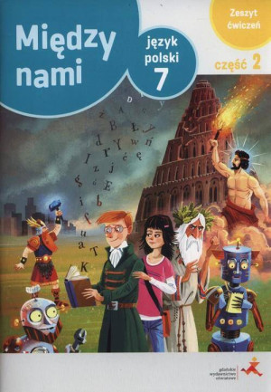 Między nami 7. Język polski. Zeszyt ćwiczeń. Część 2