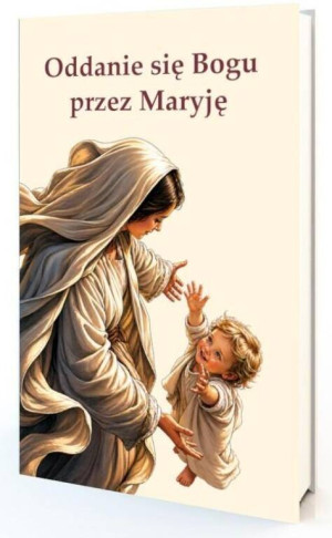 Oddanie się Bogu przez Maryję