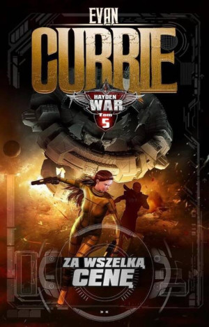 Za wszelką cenę. Hayden War Tom 5