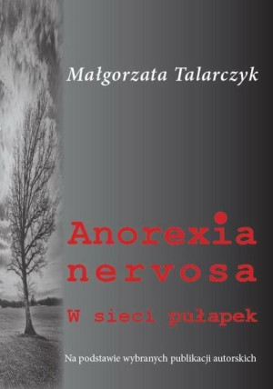 Anorexia nervosa. W sieci pułapek
