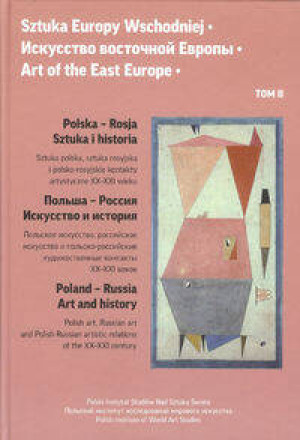 Polska–Rosja. Sztuka i historia. Sztuka Europy Wschodniej. Tom 2