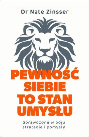Pewność siebie to stan umysłu. Sprawdzone w boju..