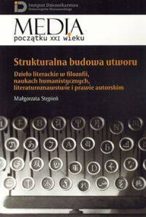 Strukturalna budowa utworu. Dzieło literackie w filozofii, naukach humanistycznych, literaturoznawstwie i prawie autorskim
