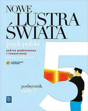 Nowe Lustra świata. Podręcznik do języka polskiego. Część 5. Zakres podstawowy i rozszerzony do liceum i technikum