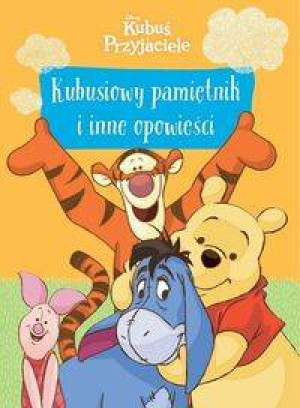 Kubusiowy pamiętnik i inne opowieści. Disney Kubuś i Przyjaciele