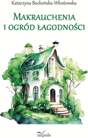 Makrauchenia i ogród łagodności