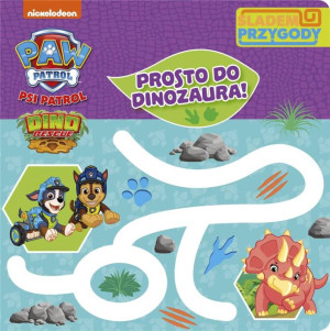 Psi Patrol. Prosto do dinozaura! Śladem Przygody. Cz.2