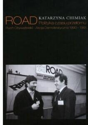ROAD Polityka czasu przełomu Ruch Obywatelski. Akcja Demokratyczna 1990 - 1991