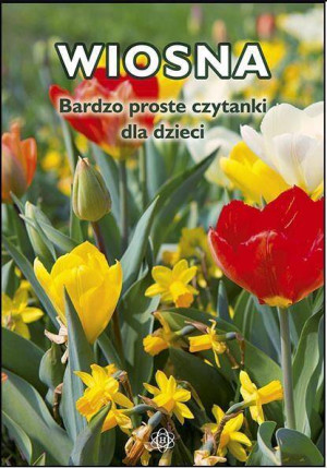 Wiosna. Bardzo proste czytanki dla dzieci