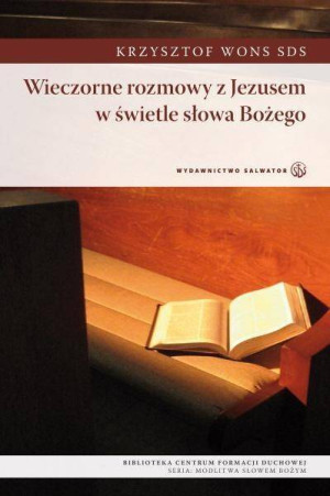 Wieczorne rozmowy z Jezusem w świetle Słowa Bożego