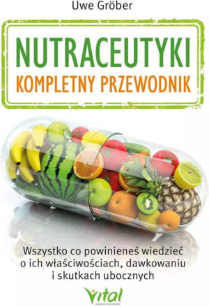 Nutraceutyki. Kompletny przewodnik