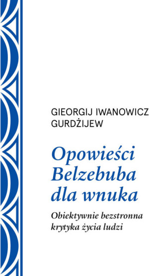 Opowieści Belzebuba dla wnuka. Obiektywnie bezstronna krytyka życia ludzi