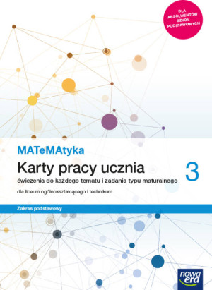 Matematyka 3. Zakres podstawowy. Karty pracy ucznia. Liceum i technikum