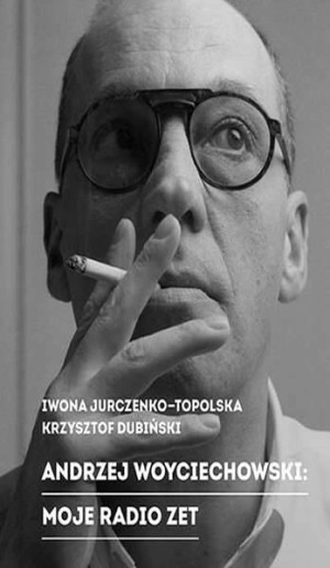 Andrzej Woyciechowski: Moje Radio Zet