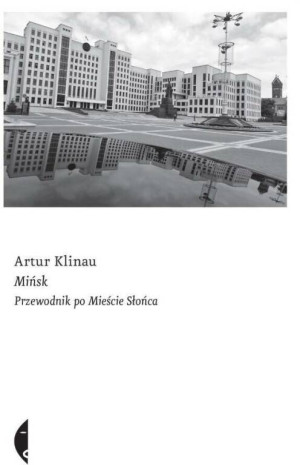Mińsk. Przewodnik po Mieście Słońca