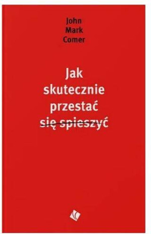 Jak skutecznie przestać się spieszyć