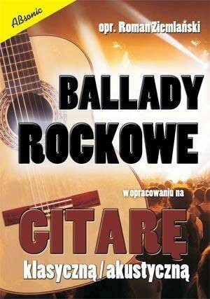 Ballady rockowe w opracowaniu na gitarę klasyczną / akustyczną