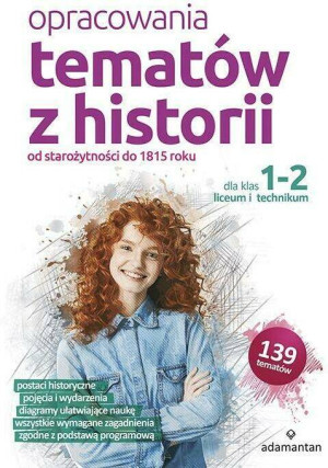 Opracowania tematów z historii. Od starożytności do 1815 roku. Klasa 1-2. Liceum i technikum