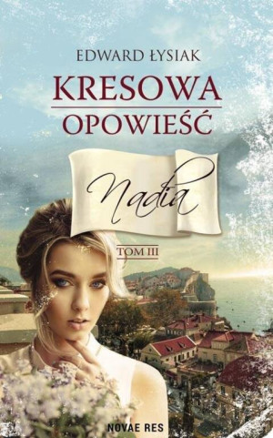 Nadia . Kresowa opowieść. Tom 3
