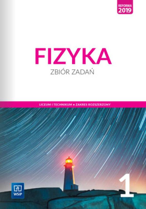 Fizyka 1. Zbiór zadań do liceum i technikum. Zakres rozszerzony