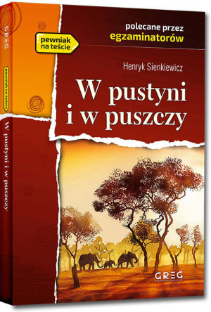 W pustyni i w puszczy. Wydanie z opracowaniem i streszczeniem