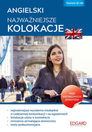 Angielski. Najważniejsze kolokacje. Poziom B1-B2