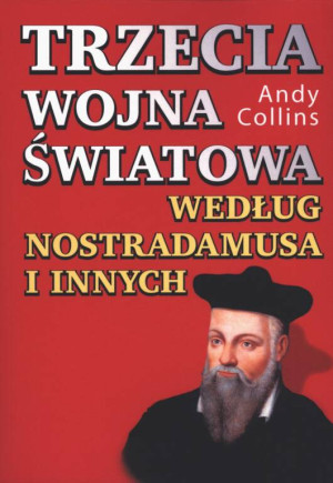 Trzecia wojna światowa według Nostradamusa...