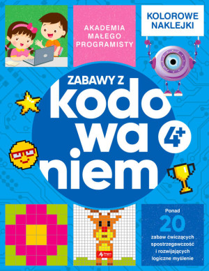 Zabawy z kodowaniem. Akademia małego programisty