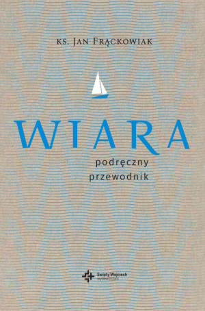 Wiara. Podręczny przewodnik