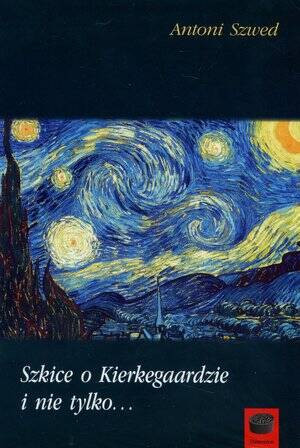 Szkice o Kierkegaardzie i nie tylko