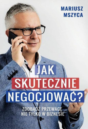 Jak skutecznie negocjować? Zdobądź przewagę nie tylko w biznesie