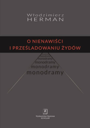 O nienawiści i prześladowaniu Żydów