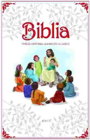Biblia. Święta historia dla naszych dzieci