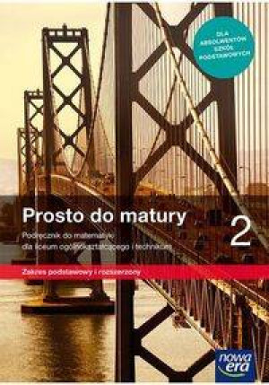 Prosto do matury 2. Podręcznik do matematyki dla liceum ogólnokształcącego i technikum. Zakres podstawowy i rozszerzony