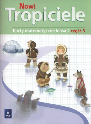 Nowi Tropiciele. Karty matematyczne. Klasa 2. Część 3. Szkoła podstawowa
