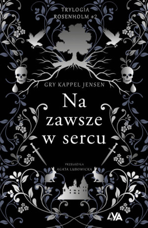 Na zawsze w sercu. Trylogia Rosenholm. Tom 2