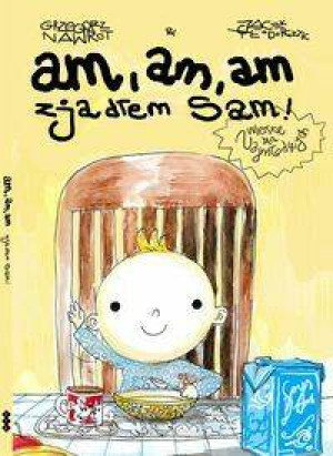 Am, am, am, zjadłem sam!