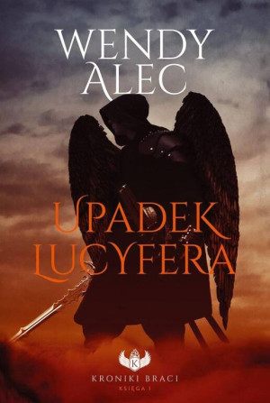 Upadek Lucyfera. Kroniki Braci. Księga 1