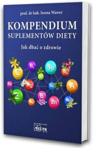 Kompendium suplementów diety. Jak dbać o zdrowie