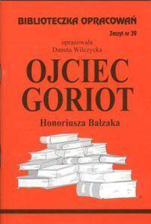 Ojciec Goriot. Biblioteczka opracowań. Nr 39