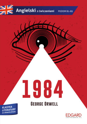 1984. George Orwell. Adaptacja klasyki w języku angielskim z ćw