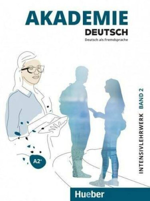 Akademie Deutsch. A2+. Intensivlehrwerk. Band 2