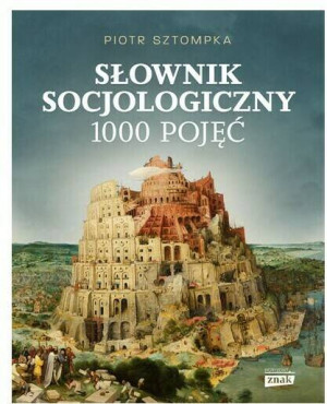 Słownik socjologiczny. 1000 pojęć