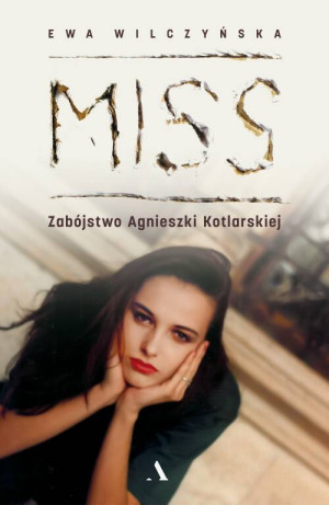 Miss. Zabójstwo Agnieszki Kotlarskiej