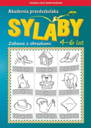 Sylaby. Akademia przedszkolaka. Zabawa z obrazkami, 4-6 lat