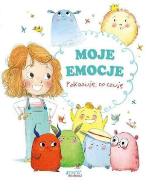 Moje emocje. Pokazuję, co czuję
