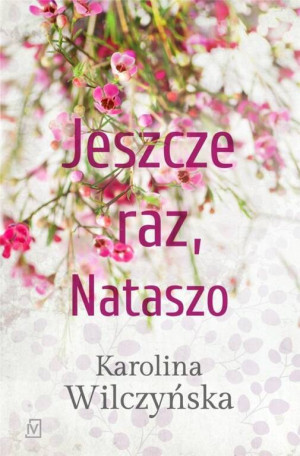 Jeszcze raz, Nataszo. Seria z Nataszą. Tom 1